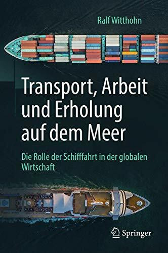 Transport, Arbeit und Erholung auf dem Meer: Die Rolle der Schifffahrt in der globalen Wirtschaft