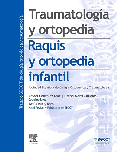 Traumatología y ortopedia. Raquis y ortopedia infantil von Elsevier