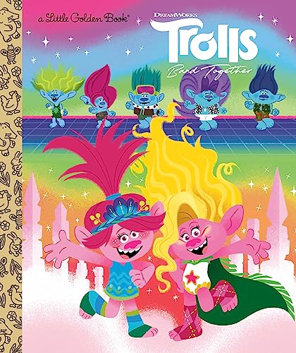 Trolls Band Together: Dreamworks Trolls (Little Golden Books: Dreamworks Trolls)