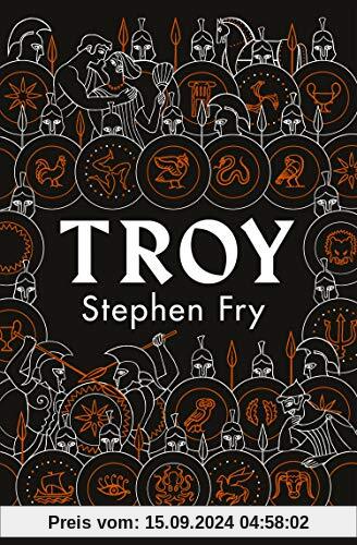 Troy: Our Greatest Story Retold (Stephen Fry’s Greek Myths, Band 3)