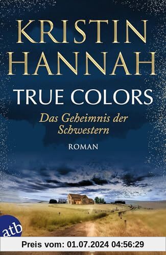 True Colors – Das Geheimnis der Schwestern: Roman