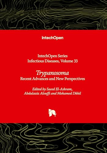 Trypanosoma: Recent Advances and New Perspectives (Infectious Diseases, Volume 33) von IntechOpen