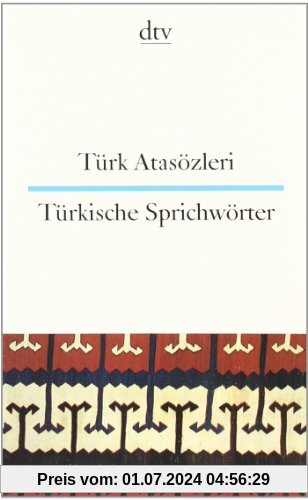 Türk Atasözleri Türkische Sprichwörter: Türkisch / Deutsch. Ein lachender Essigverkäufer macht bessere Geschäfte als ein Honigverkäufer mit saurem Gesicht