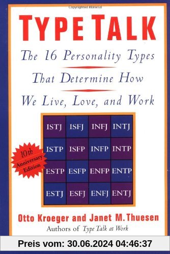 Type Talk: The 16 Personality Types That Determine How We Live, Love, and Work