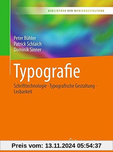 Typografie: Schrifttechnologie - Typografische Gestaltung - Lesbarkeit (Bibliothek der Mediengestaltung)