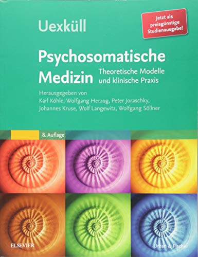 Uexküll, Psychosomatische Medizin: Theoretische Modelle und klinische Praxis von Elsevier
