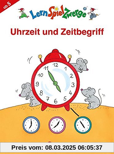 Uhrzeit und Zeitbegriff (LernSpielZwerge - Mal- und Rätselbl)