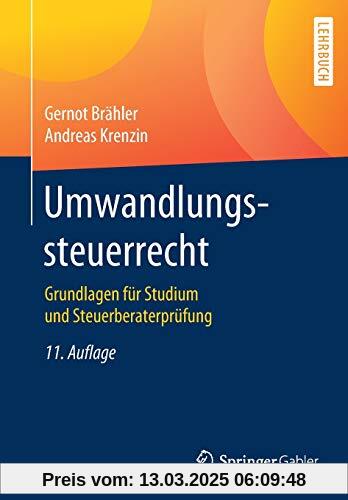 Umwandlungssteuerrecht: Grundlagen für Studium und Steuerberaterprüfung