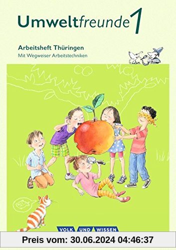 Umweltfreunde - Thüringen - Ausgabe 2016: 1. Schuljahr - Arbeitsheft: Mit Wegweiser Arbeitstechniken