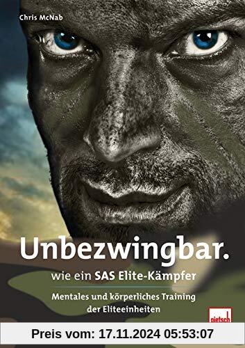 Unbezwingbar wie ein SAS-Elite-Kämpfer: Mentales und körperliches Training der Eliteeinheiten