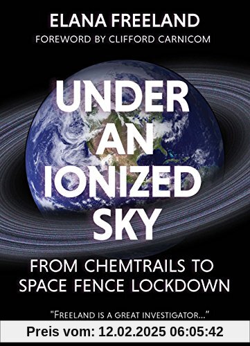 Under an Ionized Sky: From Chemtrails to Space Fence Lockdown