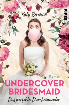 Undercover Bridesmaid - Das perfekte Durcheinander von Piper