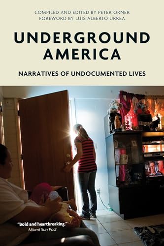 Underground America: Narratives of Undocumented Lives (Voice of Witness)