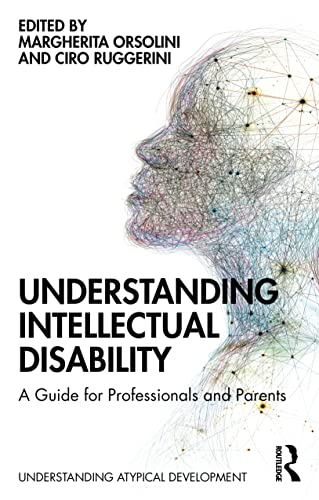 Understanding Intellectual Disability: A Guide for Professionals and Parents (Understanding Atypical Development)