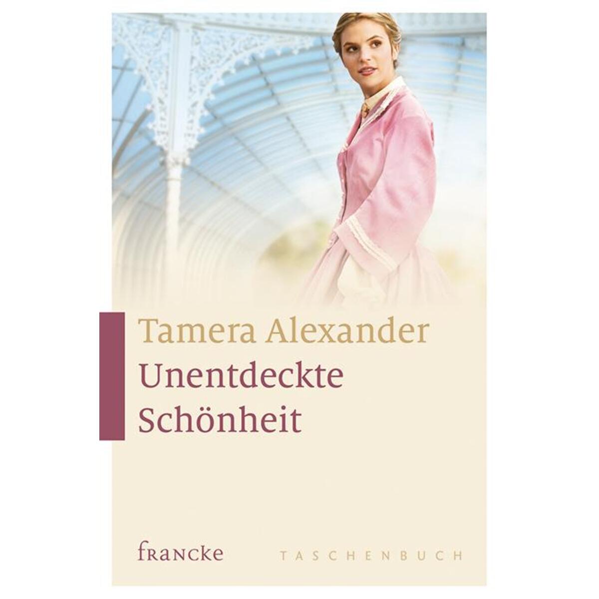 Unentdeckte Schönheit von Francke-Buch GmbH