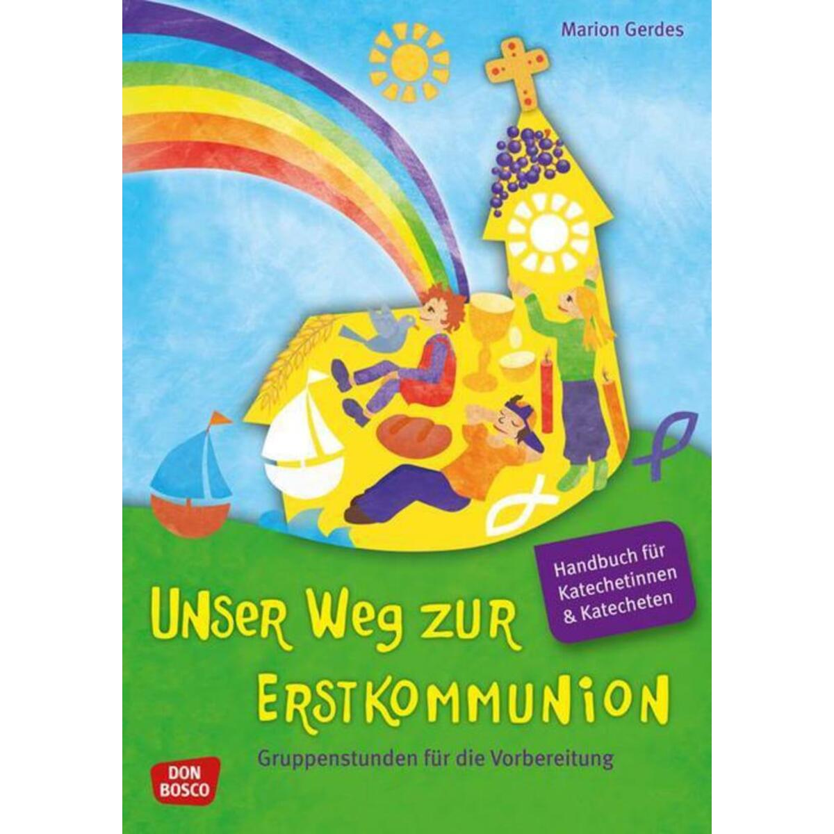 Unser Weg zur Erstkommunion, Handbuch für Katecheten und Katechetinnen von Don Bosco Medien GmbH