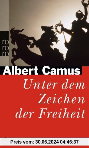 Unter dem Zeichen der Freiheit: Camus Lesebuch