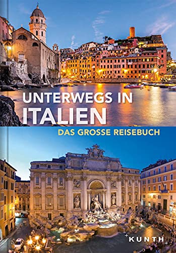 Unterwegs in Italien: Das große Reisebuch
