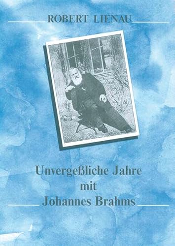 Unvergessliche Jahre mit Johannes Brahms