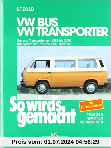 VW Bus und Transporter von 10/82 bis 12/90: VW Bus Syncro von 2/85 bis 10/92, So wird's gemacht - Band 38