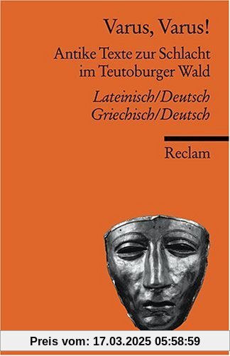 Varus, Varus!: Antike Texte zur Schlacht im Teutoburger Wald. Zweisprachige Ausgabe