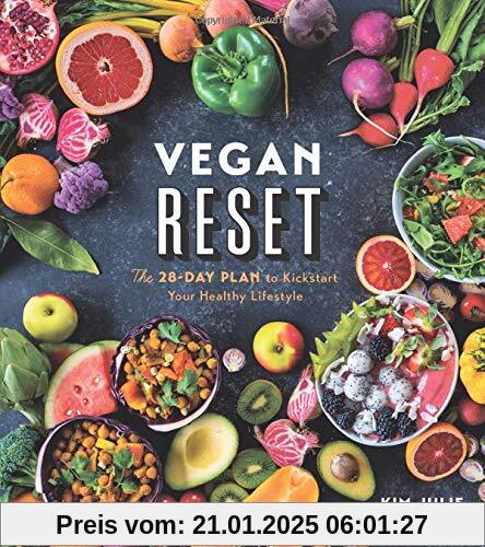 Vegan Reset: The 28-Day Plan to Kickstart Your Healthy Lifestyle