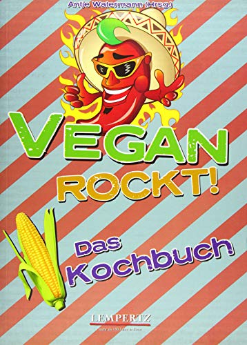 Vegan Rockt! Das Kochbuch