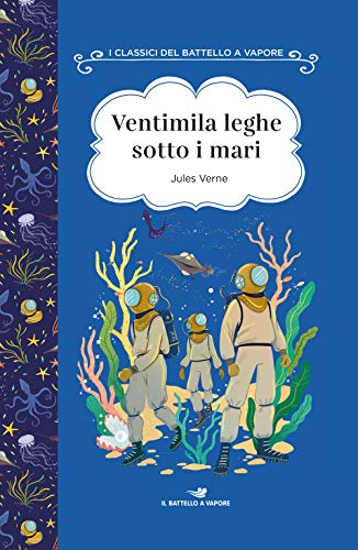 Ventimila leghe sotto i mari. Ediz. ad alta leggibilità von I CLASSICI DEL BATTELLO A VAPORE