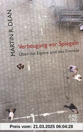 Verbeugung vor Spiegeln: Über das Eigene und das Fremde