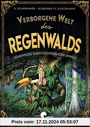 Verborgene Welt des Regenwaldes (Verborgene Welten)