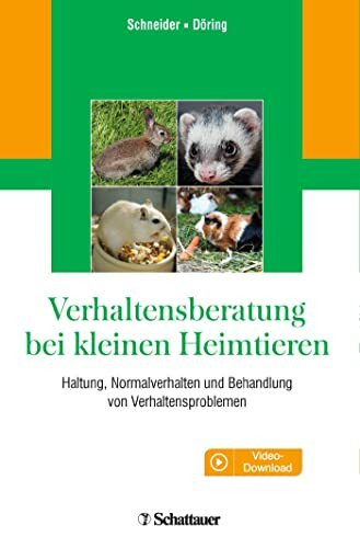 Verhaltensberatung bei kleinen Heimtieren: Haltung, Normalverhalten und Behandlung von Verhalt...