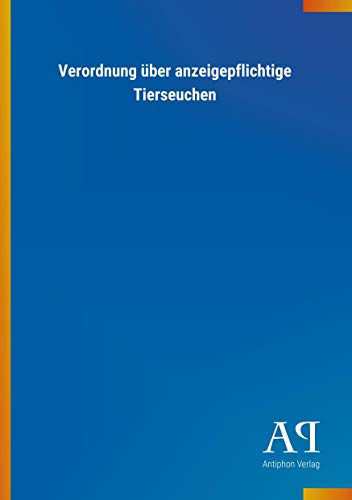 Verordnung über anzeigepflichtige Tierseuchen von Outlook Verlag