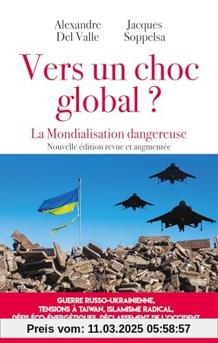 Vers un choc global ?: La mondialisation dangereuse - nouvelle édition augmentée