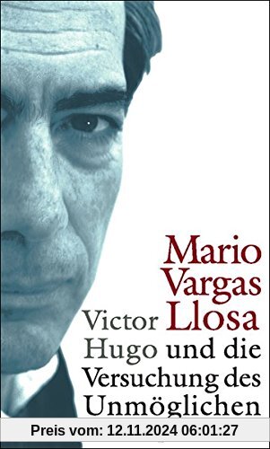 Victor Hugo und die Versuchung des Unmöglichen