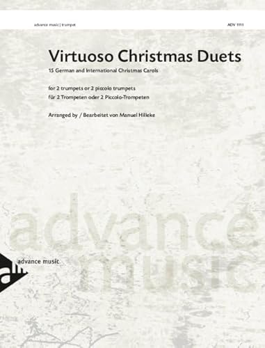 Virtuose Weihnachtsduette: 15 deutsche und internationale Weihnachtslieder für 2 Trompeten oder 2 Piccolo-Trompeten. 2 Trompeten oder 2 Piccolo-Trompeten. Spielpartitur. (Holiday Celebration Series) von advance music