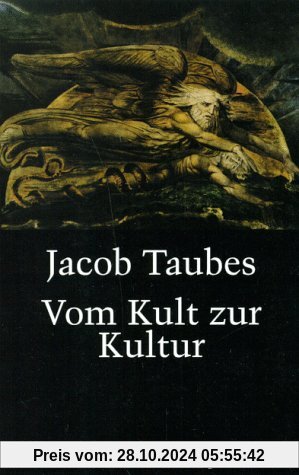 Vom Kult zur Kultur: Bausteine zu einer Kritik der historischen Vernunft. Gesammelte Aufsätze zur Religions- und Geistesgeschichte