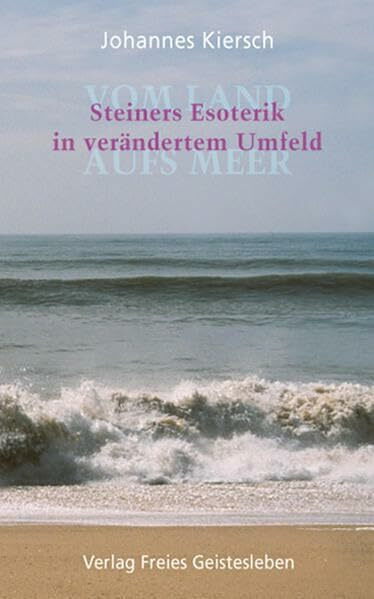 Vom Land aufs Meer: Steiners Esoterik in verändertem Umfeld