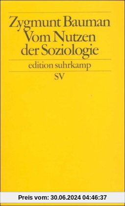 Vom Nutzen der Soziologie (edition suhrkamp)