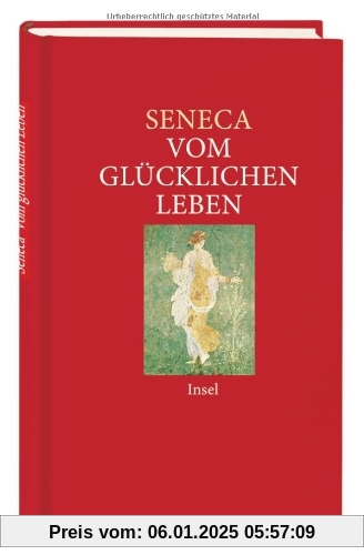 Vom glücklichen Leben: Philosophische Schriften (insel taschenbuch)