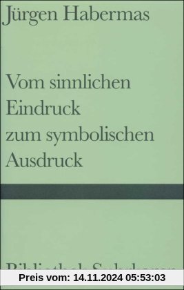 Vom sinnlichen Eindruck zum symbolischen Ausdruck: Philosophische Essays (Bibliothek Suhrkamp)