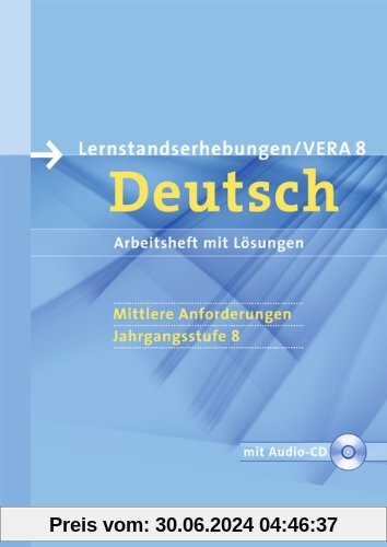 Vorbereitungsmaterialien für VERA - Deutsch: 8. Schuljahr: Mittlere Anforderungen - Arbeitsheft mit Lösungen und Hör-CD