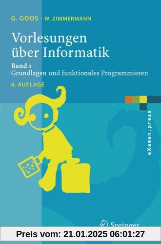 Vorlesungen über Informatik: Band 1: Grundlagen und funktionales Programmieren (eXamen.press)