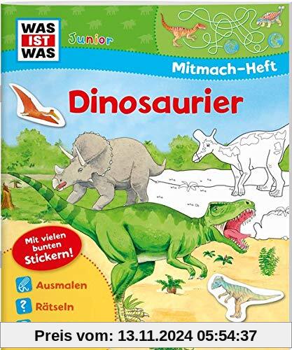 WAS IST WAS Junior Mitmachheft Dinosaurier: Spiele, Rätsel, Sticker (WAS IST WAS Junior Mitmach-Hefte)