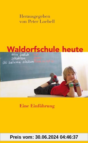 Waldorfschule heute: Eine Einführung