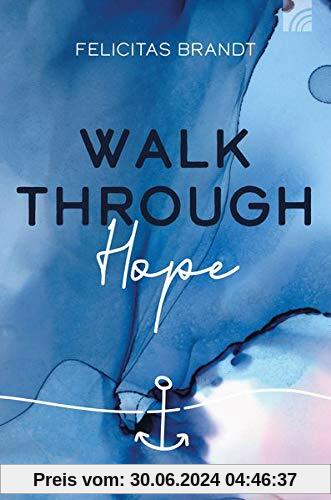 Walk through HOPE (Felicitas Brandt, Faith.Hope.Love)