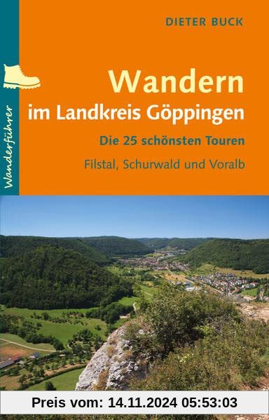 Wandern im Landkreis Göppingen: Die 25 schönsten Touren – Filstal, Schurwald und Voralb