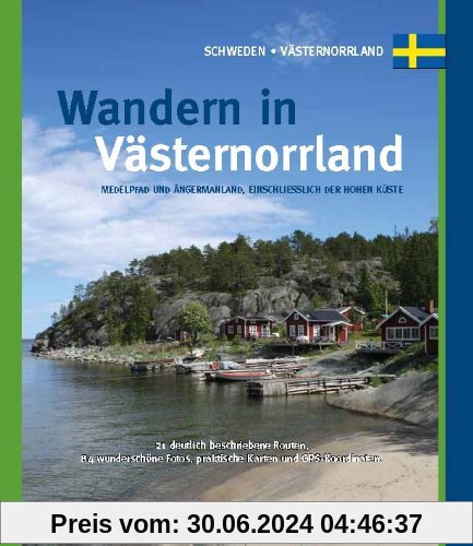Wandern in Västernorrland: Medelpad und Angermannland, einschliesslich de Hohen Küste: One Day Walks