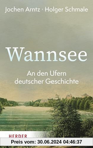 Wannsee: An den Ufern deutscher Geschichte