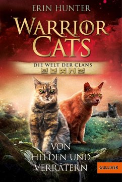 Warrior Cats - Welt der Clans. Von Helden und Verrätern von Beltz / Gulliver von Beltz & Gelberg