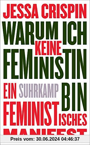 Warum ich keine Feministin bin: Ein feministisches Manifest (suhrkamp taschenbuch)